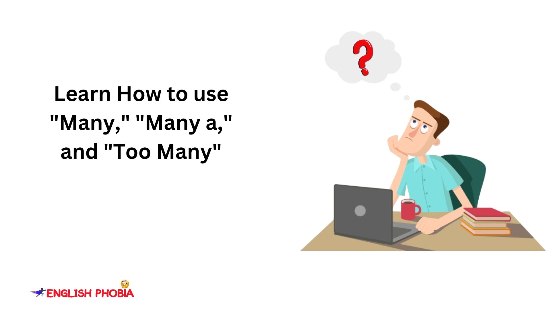 Learn How to use "Many," "Many a," and "Too Many"