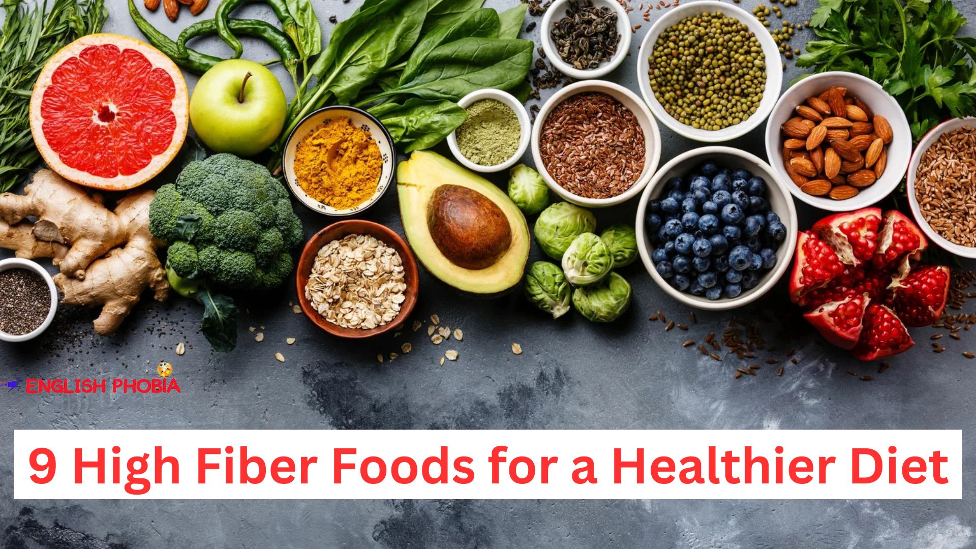 9 High Fiber Foods for a Healthier Diet